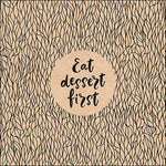 Lunch Napkin - Eat Dessert First (RECYCLED)