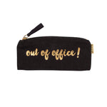Pencil Bag - Out of Office!